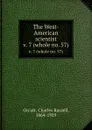 The West-American scientist. v. 7 (whole no. 57) - Charles Russell Orcutt