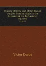 History of Rome and of the Roman people, from its origin to the Invasion of the Barbarians;. 02 pt.01 - Victor Duruy