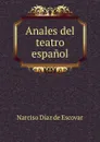 Anales del teatro espanol - Narciso Díaz de Escovar