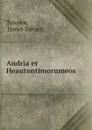 Andria et Heautontimorumeos - James Davies Terence