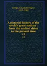 A pictorial history of the world.s great nations : from the earliest dates to the present time. v.2 - Charlotte Mary Yonge