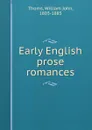 Early English prose romances - William John Thoms