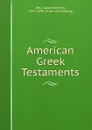 American Greek Testaments - Isaac Hollister Hall