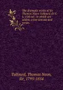 The dramatic works of Sir Thomas Noon Talfourd, D. C. L. 11th ed.: to which are added, a few sonnets and verses - Thomas Noon Talfourd