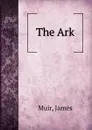 The Ark - James Muir