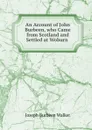 An Account of John Burbeen, who Came from Scotland and Settled at Woburn . - Joseph Burbeen Walker