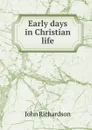 Early days in Christian life - John Richardson