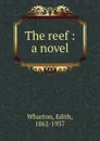 The reef : a novel - Edith Wharton