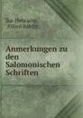 Anmerkungen zu den Salomonischen Schriften - Bar Hebraeus