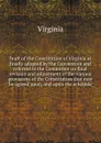 Draft of the Constitution of Virginia as finally adopted by the Convention and referred to the Committee on final revision and adjustment of the various provisions of the Constitution that may be agreed upon, and upon the schedule - Virginia