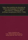 Depeches inedites du chevalier de Gentz aux hospodars de Valachie pour servir a l.histoire de la politique europeenne (1813 a 1828) - Friedrich von Gentz