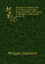 Documents communicated to the Senate and House of Representatives of the State of Michigan, at the annual session of - Michigan. Legislature