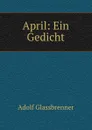 April: Ein Gedicht - Adolf Glassbrenner