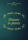 Disease in plants - Harry Marshall Ward