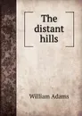 The distant hills - William Adams