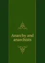Anarchy and anarchists - Michael J. Schaack