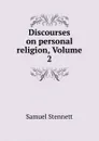 Discourses on personal religion, Volume 2 - Samuel Stennett