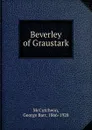 Beverley of Graustark - George Barr McCutcheon