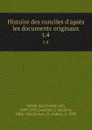 Histoire des conciles d.apres les documents originaux. t.4 - Karl Joseph von Hefele