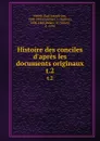 Histoire des conciles d.apres les documents originaux. t.2 - Karl Joseph von Hefele