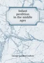 Infant perdition in the middle ages - Coulton G. G