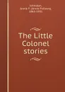 The Little Colonel stories - Annie Fellows Johnston