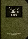 A story-teller.s pack - Frank Richard Stockton