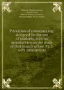 Principles of conveyancing; designed for the use of students, with an introduction on the study of that branch of law. Pt. 1. with annotations - Charles Watkins