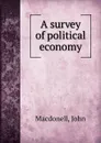 A survey of political economy - John Macdonell