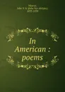 In American : poems - John van Alstyne Weaver