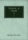 Eunice : a novel. 2 - St. John Harley