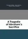 A Tragedie of Abraham.s Sacrifice - Théodore de Bèze