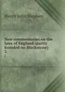 New commentaries on the laws of England (partly founded on Blackstone). 2 - Stephen Henry John