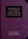 Autobiography of the Rev. Dr. Alexander Carlyle, Minister of Inveresk, containing memorials of the men and events of his time - Alexander Carlyle