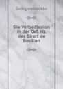 Die Verbalflexion in der Oxf. Hs. des Girart de Rosillon - Georg Hentschke