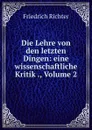 Die Lehre von den letzten Dingen: eine wissenschaftliche Kritik ., Volume 2 - Friedrich Richter