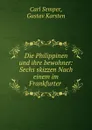 Die Philippinen und ihre bewohner: Sechs skizzen Nach einem im Frankfurter . - Carl Semper