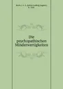 Die psychopathischen Minderwertigkeiten - Julius Ludwig August Koch