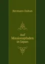 Auf Missionspfaden in Japan - Hermann Dalton