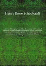 Archives of aboriginal knowledge. Containing all the original paper laid before Congress respecting the history, antiquities, language, ethnology, pictography, rites, superstitions, and mythology, of the Indian tribes of the United States. 4 - Henry Rowe Schoolcraft