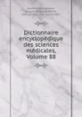 Dictionnaire encyclopedique des sciences medicales, Volume 88 - Amédée Dechambre