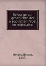 Beitrage zur geschichte der asopischen fabel im mittelalter - Bruno Herlet