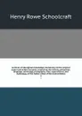 Archives of aboriginal knowledge. Containing all the original paper laid before Congress respecting the history, antiquities, language, ethnology, pictography, rites, superstitions, and mythology, of the Indian tribes of the United States. 3 - Henry Rowe Schoolcraft