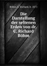 Die Darstellung der seltenen Erden von dr. C. Richard Bohm - C. Richard Böhm