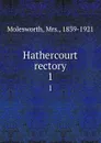 Hathercourt rectory. 1 - Mrs. Molesworth