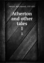 Atherton and other tales. 1 - Mary Russell Mitford