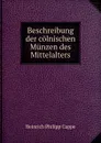 Beschreibung der colnischen Munzen des Mittelalters - Heinrich Philipp Cappe