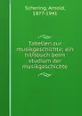 Tabellen zur musikgeschichte; ein hilfsbuch beim studium der musikgeschichte - Arnold Schering