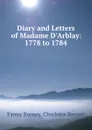 Diary and Letters of Madame D.Arblay: 1778 to 1784 - Fanny Burney