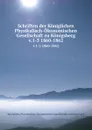Schriften der Koniglichen Physikalisch-Okonomischen Gesellschaft zu Konigsberg. v.1-3 1860-1862 - Königliche Physikalisch-Ökonomische Gesellschaft zu Königsberg